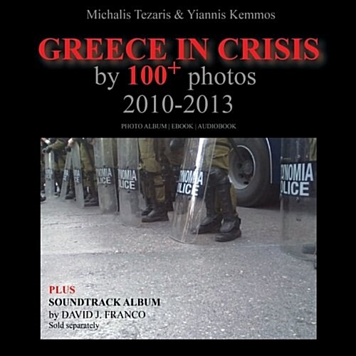 Greece in Crisis by 100 Photos 2010-2013 (English Edition) (Paperback)