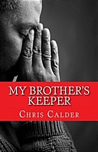 My Brothers Keeper 2015 Edition: The Dominic Barratt Stories Book 1 (Paperback)