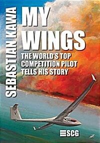 My Wings: The Worlds Top Competition Pilot Tells His Story. (Paperback)
