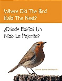 Where Did the Bird Build the Nest?: Donde Edifico Un Nido La Pajarita? (Paperback)