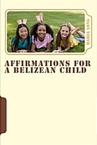 Affirmations for a Belizean Child (Paperback)