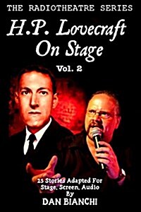 H.P. Lovecraft on Stage Vol.2: 25 Stories Adapted for Stage, Screen, Audio (Paperback)
