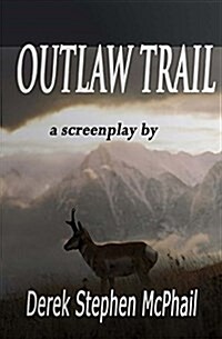 Outlaw Trail: A Screenplay (Paperback)