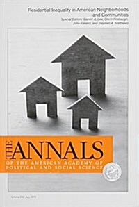 The Annals of the American Academy of Political and Social Science: Special Issue: Residential Inequality in American Neighborhoods and Communities (Paperback)