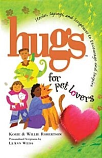 Hugs for Pet Lovers: Stories, Sayings, and Scriptures to Encourage and Inspire (Paperback)
