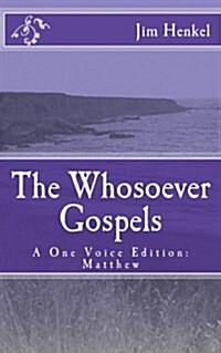 The Whosoever Gospels: A One Voice Edition: Matthew (Paperback)