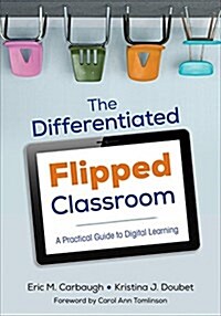 The Differentiated Flipped Classroom: A Practical Guide to Digital Learning (Paperback)