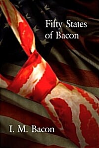 Fifty States of Bacon (Paperback)