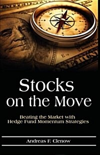 Stocks on the Move: Beating the Market with Hedge Fund Momentum Strategies (Paperback)