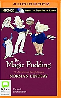 The Magic Pudding: Being the Adventures of Bunyip Bluegum and His Friends (MP3 CD)