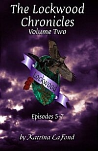 The Lockwood Chronicles Volume 2: Episodes 5-7 (Paperback)