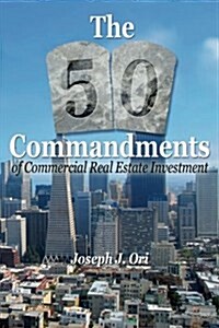 The 50 Commandments of Commercial Real Estate Investment (Paperback)