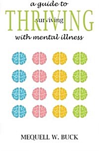 A Guide to Thriving with Mental Illness (Paperback)