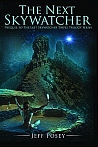 The Next Skywatcher: Prequel to the Last Skywatcher Triple Trilogy Series (Paperback)