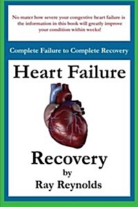 Heart Failure Recovery: Complete Failure to Complete Recovery (Paperback)