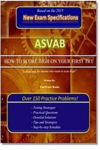 ASVAB How to Score High on Your First Try! (Paperback)