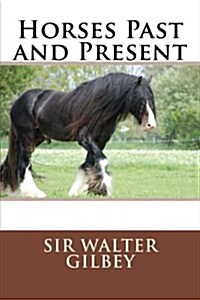 Horses Past and Present (Paperback)