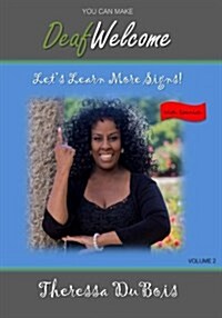 You Can Make Deaf Welcome - Volume 2: Lets Learn More Signs (Paperback)