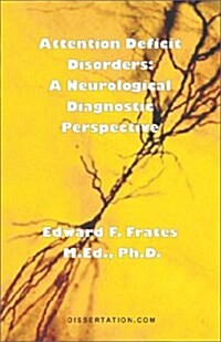 Attention Deficit Disorders: A Neurological Diagnostic Perspective (Paperback)