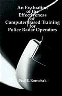 An Evaluation of Computer Based Training for Police Radar Operators (Paperback)