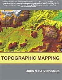 Topographic Mapping: Covering the Wider Field of Geospatial Information Science & Technology (GIS&T) (Paperback)