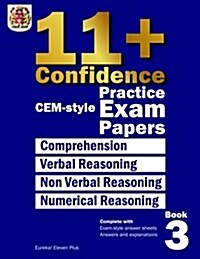 11+ Confidence: Cem-Style Practice Exam Papers Book 3: Complete with Answers and Full Explanations (Paperback)