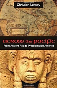 Across the Pacific: From Ancient Asia to Precolombian America (Paperback)