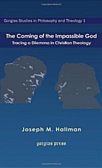 The Coming of the Impassible God: Tracing a Dilemma in Christian Theology (Hardcover)
