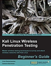 Kali Linux: Wireless Penetration Testing Beginners Guide (Paperback)