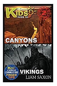 A Smart Kids Guide to Canyons and Vikings: A World of Learning at Your Fingertips (Paperback)