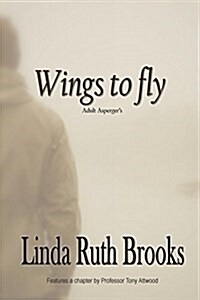 Wings to Fly / Second Edition: Adult Aspergers (Paperback)