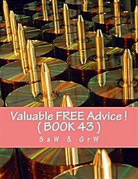 Valuable Free Advice ! ( Book 43 ): New S U R V I V A L Information (Paperback)