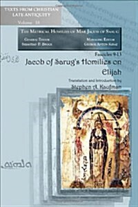 Jacob of Sarugs Homilies on Elijah (Paperback)