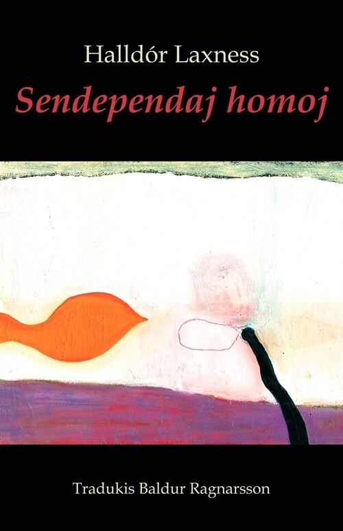 Sendependaj Homoj (Romantraduko En Esperanto) (Paperback)