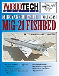 Mikoyan Gurevich MIG-21 Fishbed - Warbirdtech Vol. 45 (Paperback)