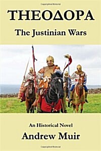 Theodora. the Justinian Wars (Paperback)