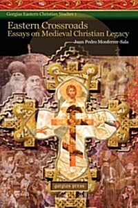 Eastern Crossroads: Essays on Medieval Christian Legacy (Hardcover)
