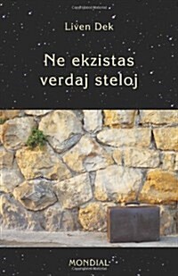 Ne Ekzistas Verdaj Steloj. (60 Mikronoveloj En Esperanto) (Paperback)