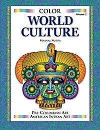 Color World Culture: American Indian Art, Pre-Columbian Art (Paperback)