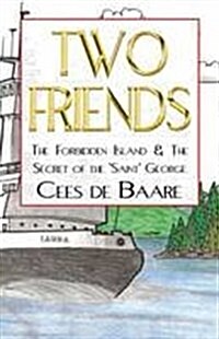 Two Friends: The Forbidden Island & the Secret of the Saint George (Paperback)