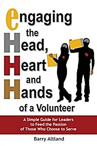 Engaging the Head, Heart and Hands of a Volunteer (Paperback)
