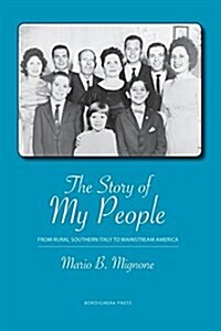 The Story of My People: From Rural Southern Italy to Mainstream America (Paperback)
