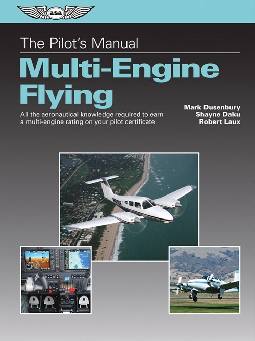 The Pilots Manual: Multi-Engine Flying: All the Aeronautical Knowledge Required to Earn a Multi-Engine Rating on Your Pilot Certificate (Ebundle) [Wi (Paperback)