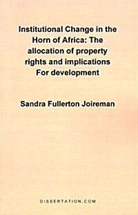 Institutional Change in the Horn of Africa: The Allocation of Property Rights and Implications for Development (Paperback)