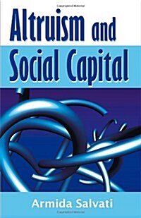 Altruism and Social Capital (Paperback)