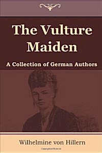 The Vulture Maiden: A Collection of German Authors (Paperback)
