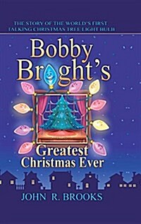 Bobby Brights Greatest Christmas Ever (Hardcover)