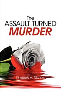 The Assault Turned Murder (Paperback)