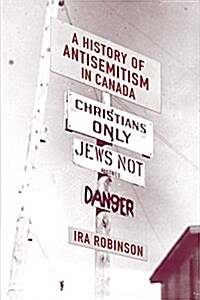 A History of Antisemitism in Canada (Paperback)