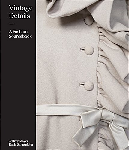 Vintage Details : A Fashion Sourcebook (Hardcover)